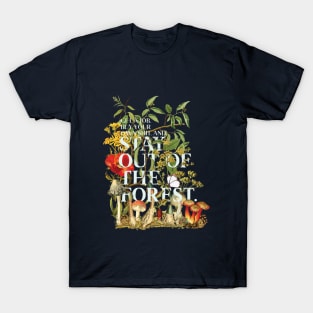 Stay Out of the Forest - My Favorite Murder T-Shirt